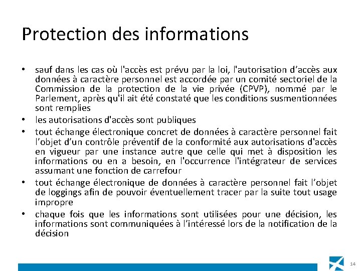 Protection des informations • sauf dans les cas où l'accès est prévu par la