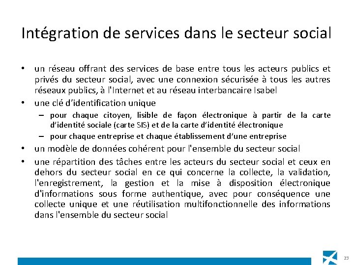 Intégration de services dans le secteur social • un réseau offrant des services de