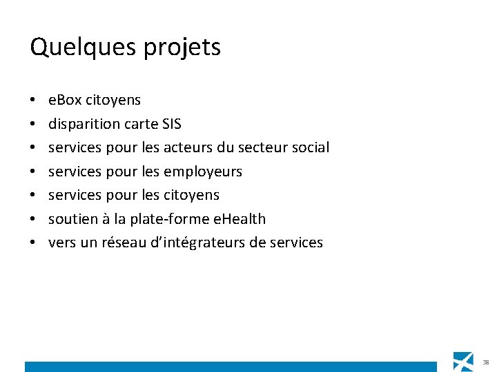 Quelques projets • • e. Box citoyens disparition carte SIS services pour les acteurs