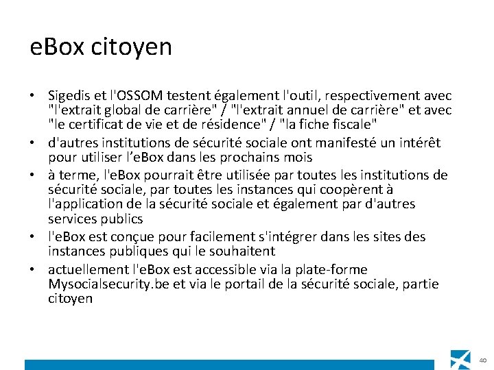 e. Box citoyen • Sigedis et l'OSSOM testent également l'outil, respectivement avec "l'extrait global