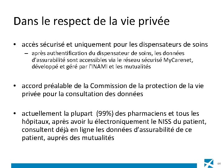 Dans le respect de la vie privée • accès sécurisé et uniquement pour les