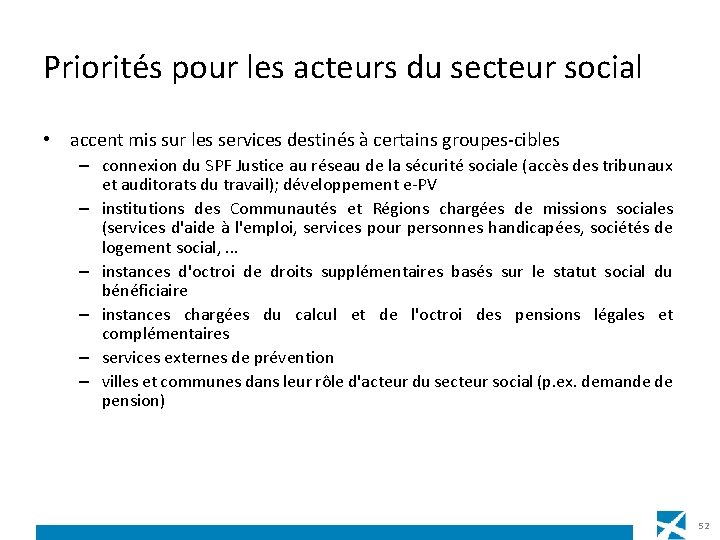 Priorités pour les acteurs du secteur social • accent mis sur les services destinés