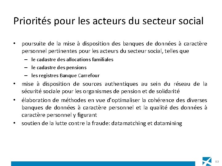 Priorités pour les acteurs du secteur social • poursuite de la mise à disposition
