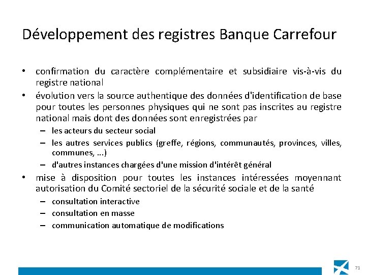 Développement des registres Banque Carrefour • confirmation du caractère complémentaire et subsidiaire vis-à-vis du