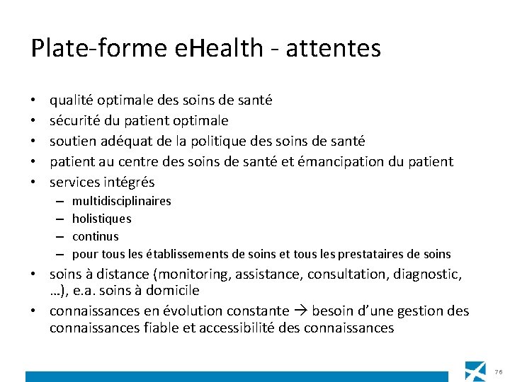 Plate-forme e. Health - attentes • • • qualité optimale des soins de santé