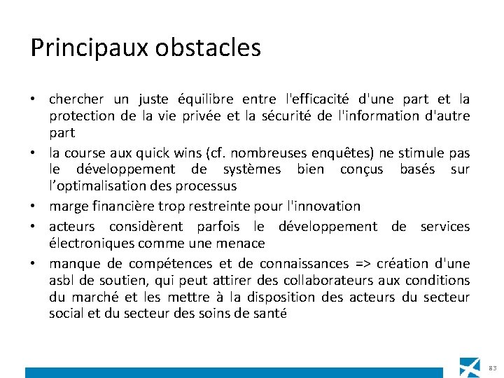 Principaux obstacles • cher un juste équilibre entre l'efficacité d'une part et la protection