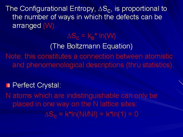 The Configurational Entropy, ∆SC, is proportional to the number of ways in which the