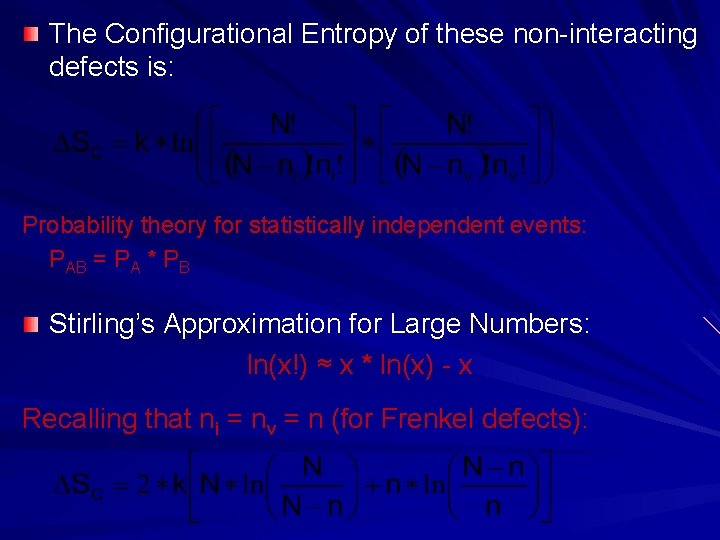 The Configurational Entropy of these non-interacting defects is: Probability theory for statistically independent events: