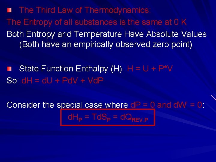 The Third Law of Thermodynamics: The Entropy of all substances is the same at