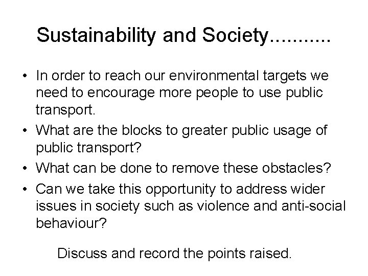 Sustainability and Society. . . • In order to reach our environmental targets we