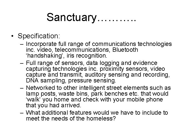 Sanctuary………. . • Specification: – Incorporate full range of communications technologies inc. video, telecommunications,