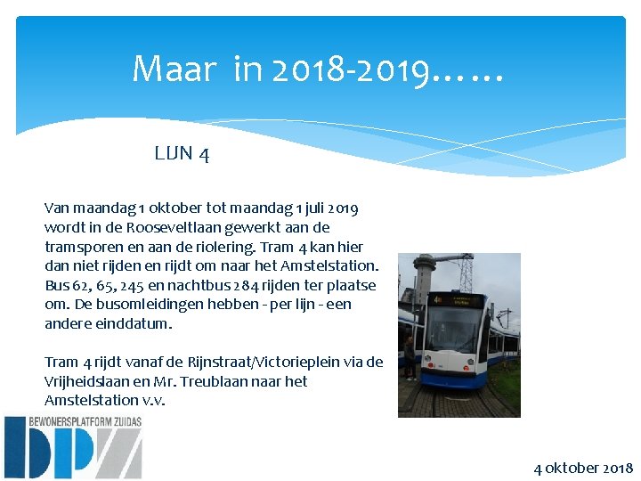 Maar in 2018 -2019…… LIJN 4 Van maandag 1 oktober tot maandag 1 juli