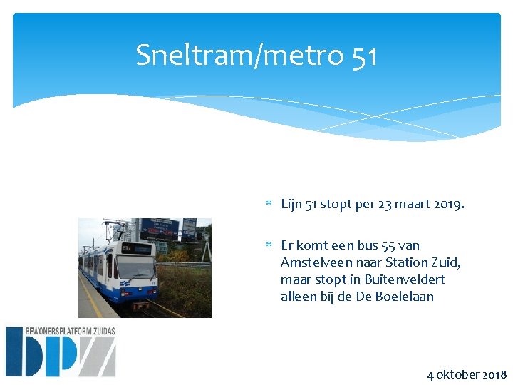 Sneltram/metro 51 Lijn 51 stopt per 23 maart 2019. Er komt een bus 55