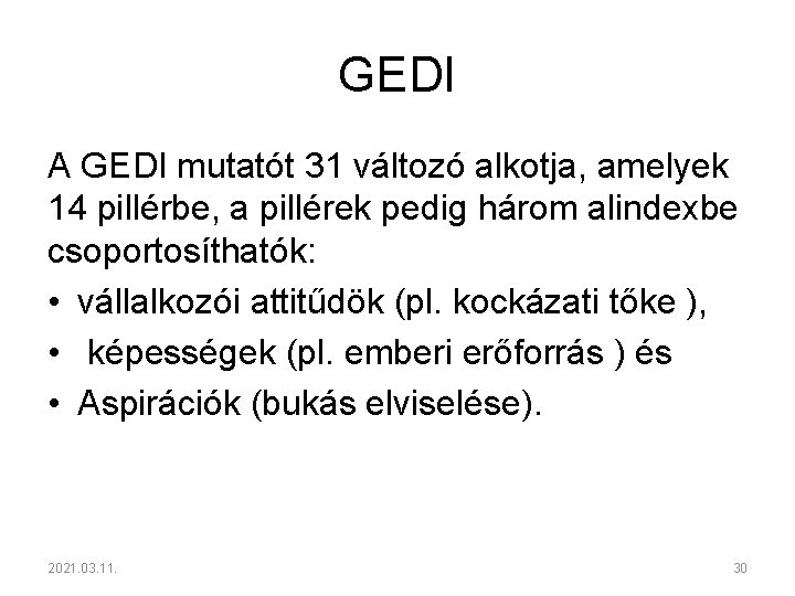 GEDI A GEDI mutatót 31 változó alkotja, amelyek 14 pillérbe, a pillérek pedig három