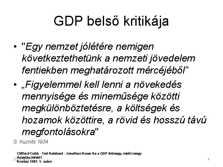 GDP belső kritikája • "Egy nemzet jólétére nemigen következtethetünk a nemzeti jövedelem fentiekben meghatározott