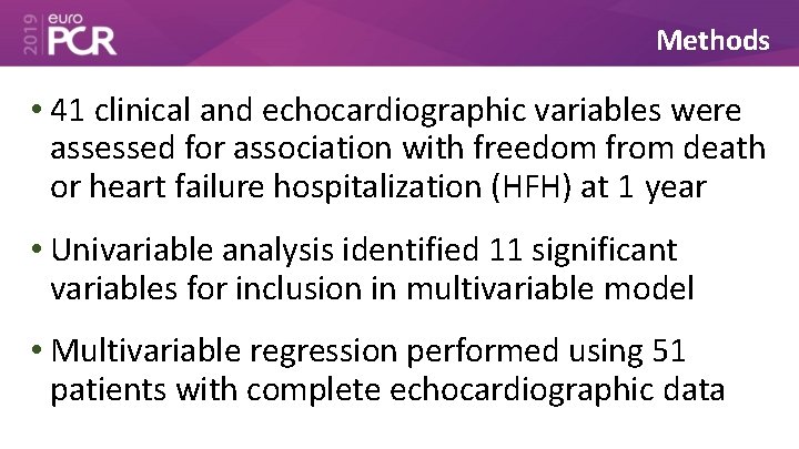 Methods • 41 clinical and echocardiographic variables were assessed for association with freedom from
