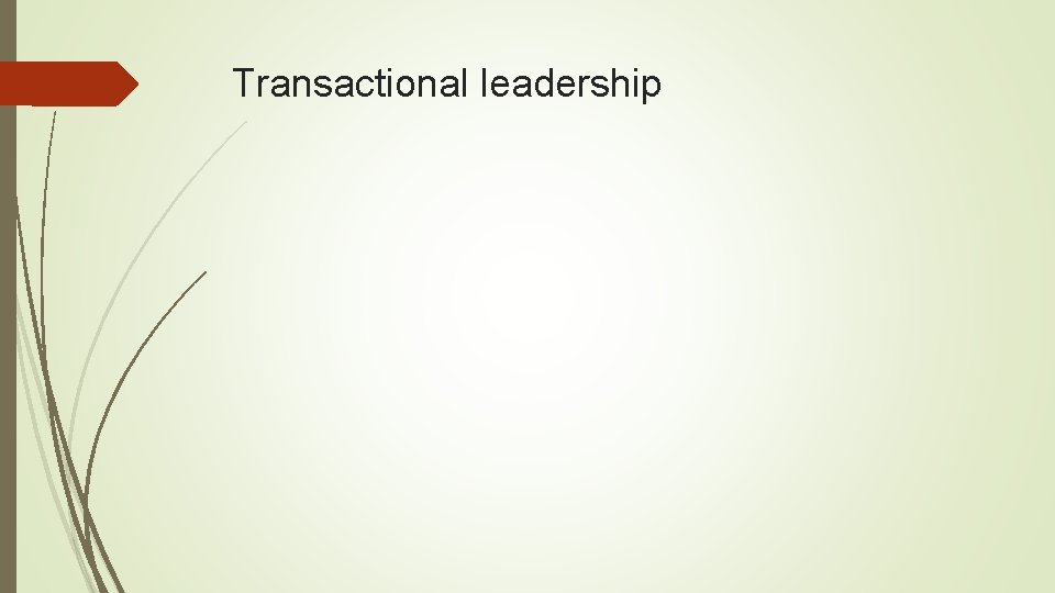 Transactional leadership 