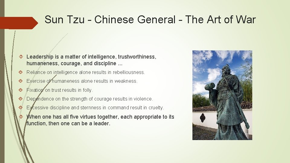 Sun Tzu – Chinese General – The Art of War Leadership is a matter