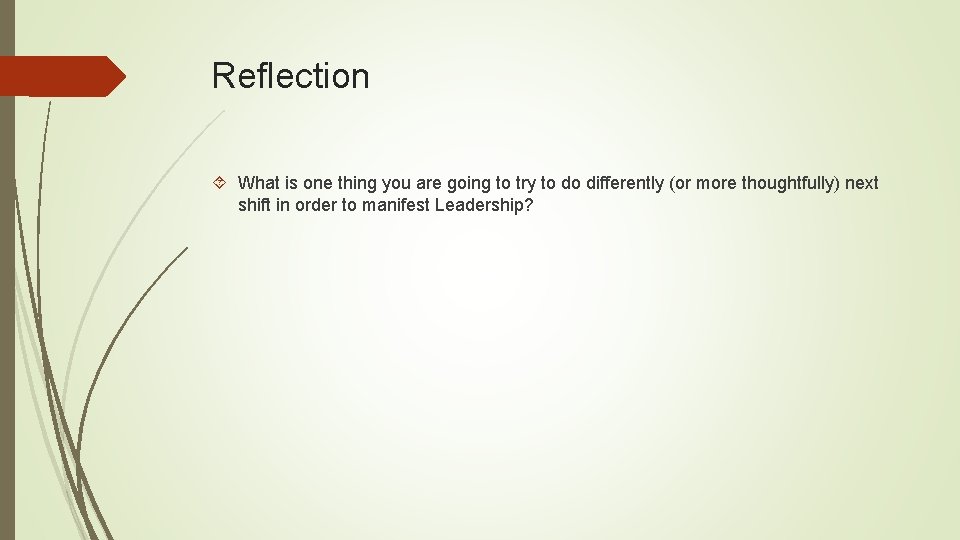 Reflection What is one thing you are going to try to do differently (or