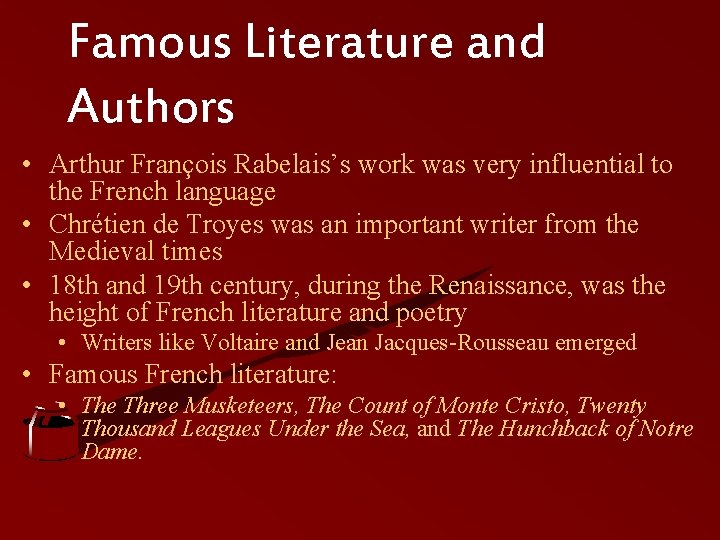 Famous Literature and Authors • Arthur François Rabelais’s work was very influential to the