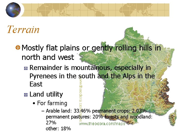 Terrain Mostly flat plains or gently rolling hills in north and west Remainder is