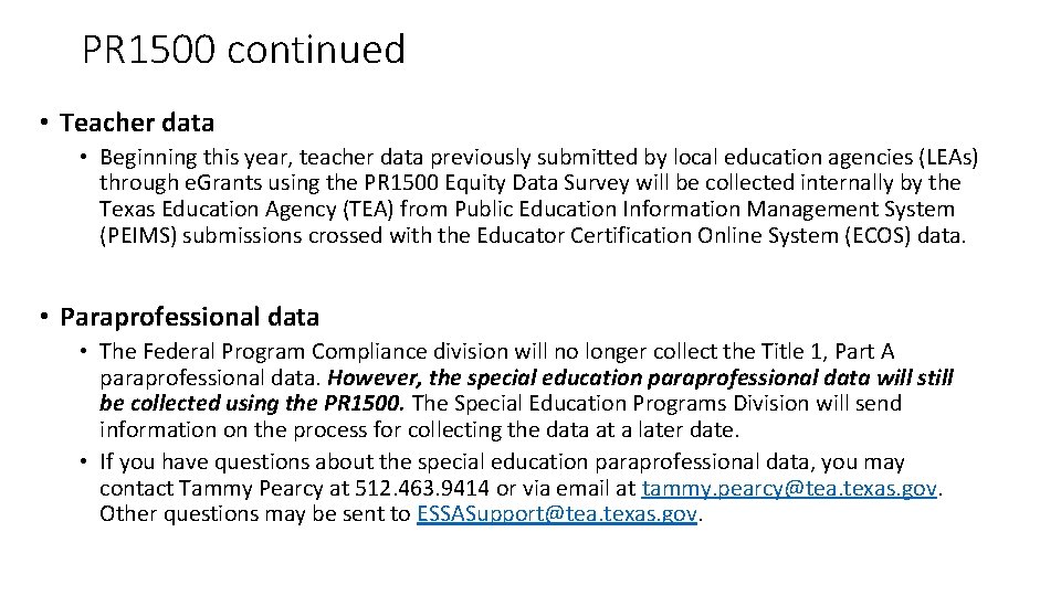 PR 1500 continued • Teacher data • Beginning this year, teacher data previously submitted