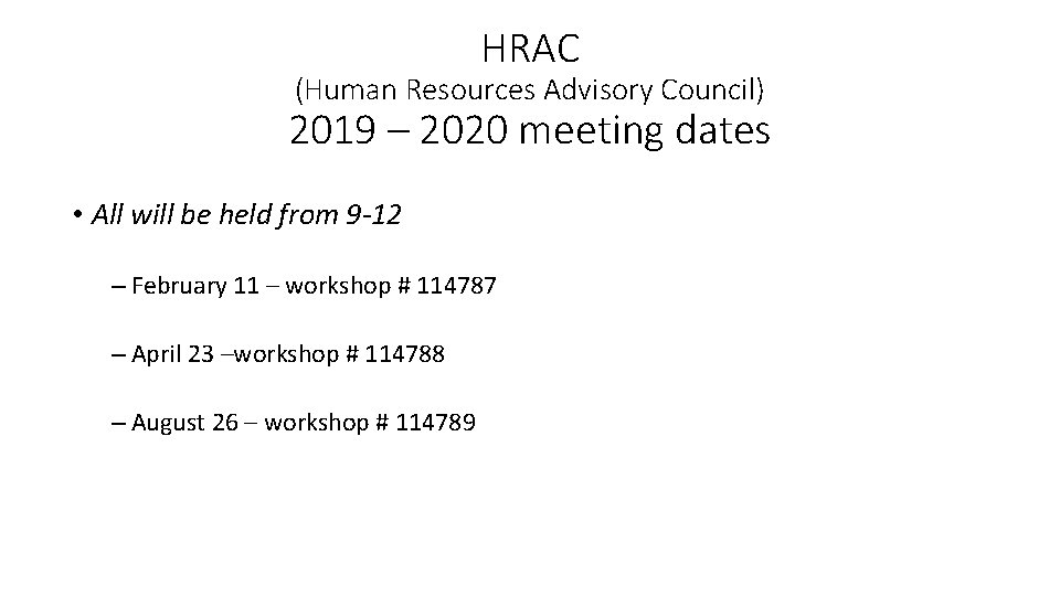 HRAC (Human Resources Advisory Council) 2019 – 2020 meeting dates • All will be