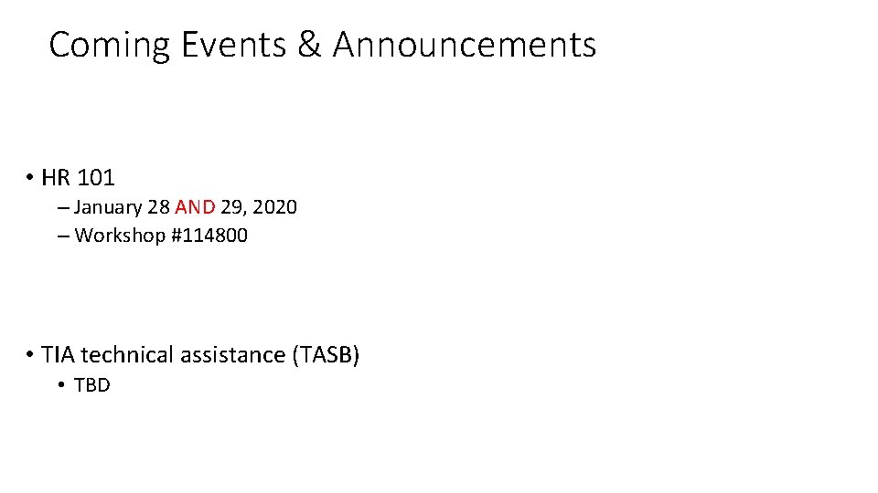 Coming Events & Announcements • HR 101 – January 28 AND 29, 2020 –
