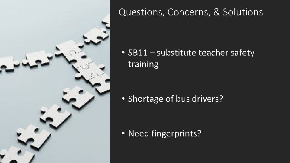 Questions, Concerns, & Solutions • SB 11 – substitute teacher safety training • Shortage