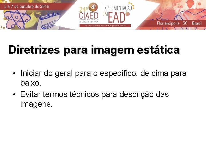 Diretrizes para imagem estática • Iniciar do geral para o específico, de cima para