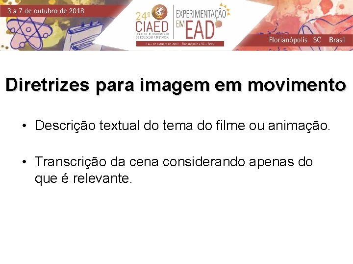 Diretrizes para imagem em movimento • Descrição textual do tema do filme ou animação.