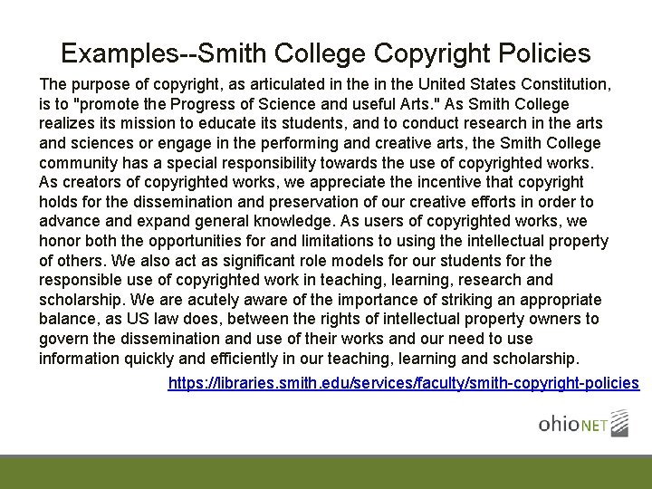 Examples--Smith College Copyright Policies The purpose of copyright, as articulated in the United States