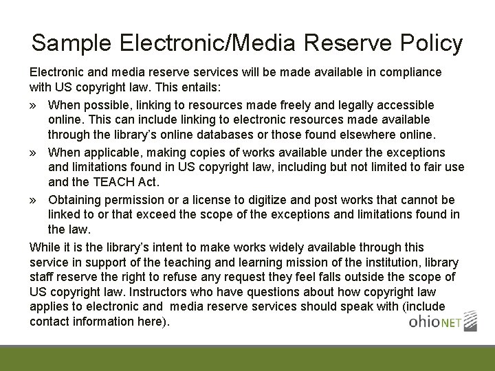 Sample Electronic/Media Reserve Policy Electronic and media reserve services will be made available in