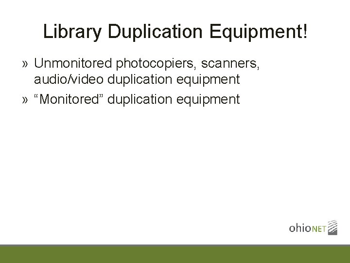 Library Duplication Equipment! » Unmonitored photocopiers, scanners, audio/video duplication equipment » “Monitored” duplication equipment