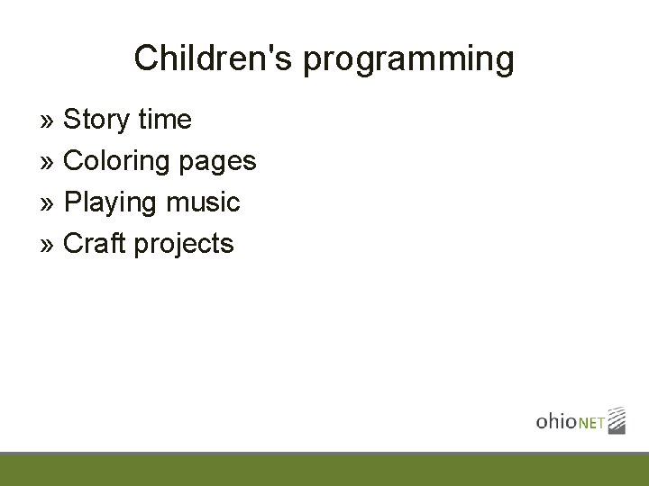 Children's programming » Story time » Coloring pages » Playing music » Craft projects