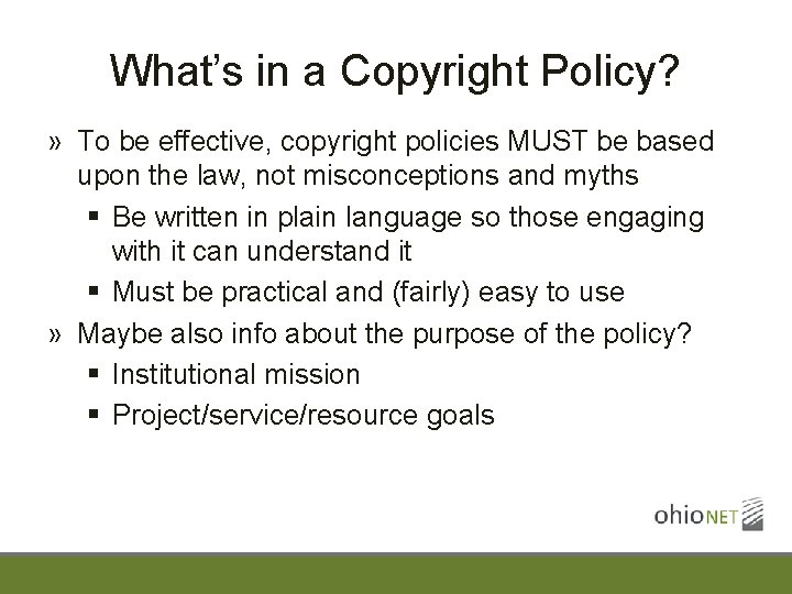 What’s in a Copyright Policy? » To be effective, copyright policies MUST be based