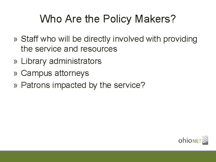 Who Are the Policy Makers? » Staff who will be directly involved with providing