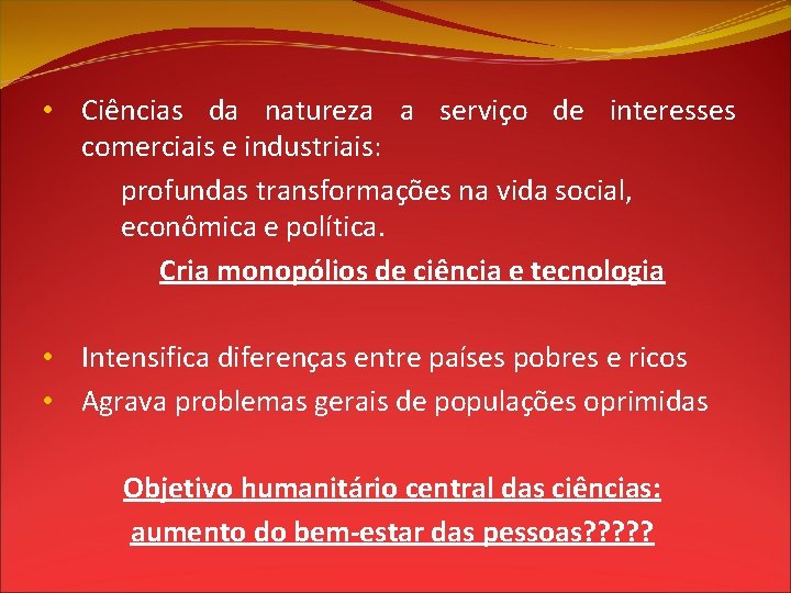  • Ciências da natureza a serviço de interesses comerciais e industriais: profundas transformações