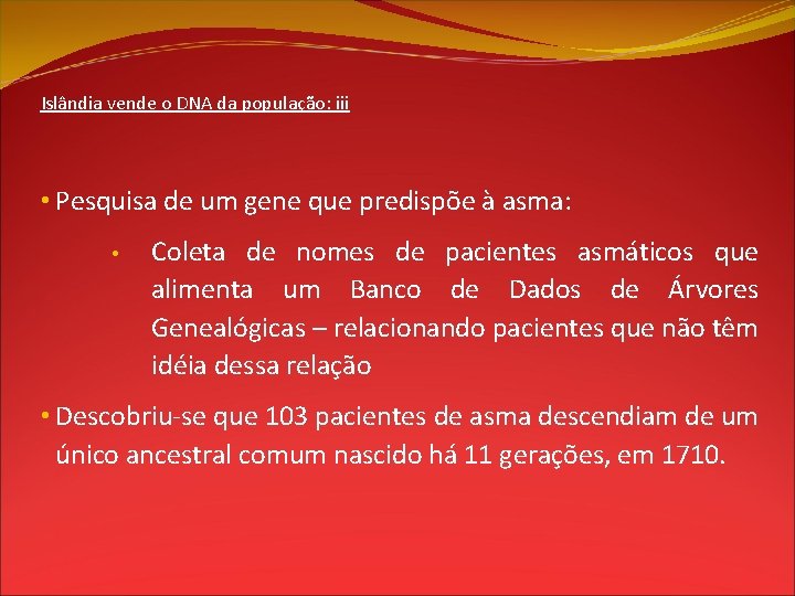 Islândia vende o DNA da população: iii • Pesquisa de um gene que predispõe