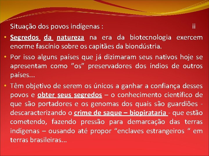 Situação dos povos indígenas : ii • Segredos da natureza na era da biotecnologia