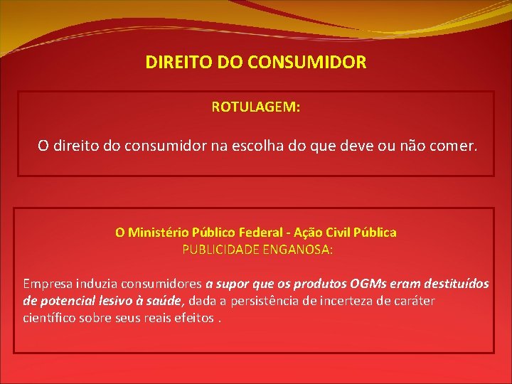 DIREITO DO CONSUMIDOR ROTULAGEM: O direito do consumidor na escolha do que deve ou