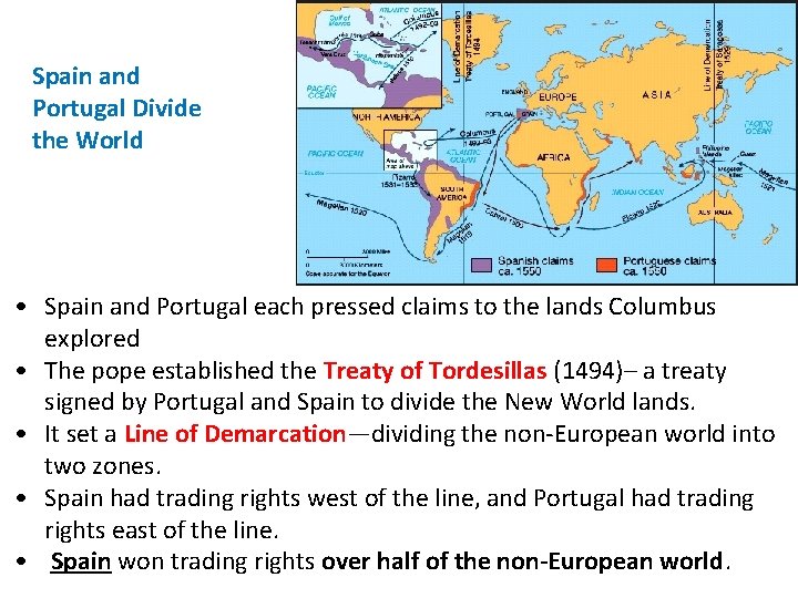 Spain and Portugal Divide the World • Spain and Portugal each pressed claims to