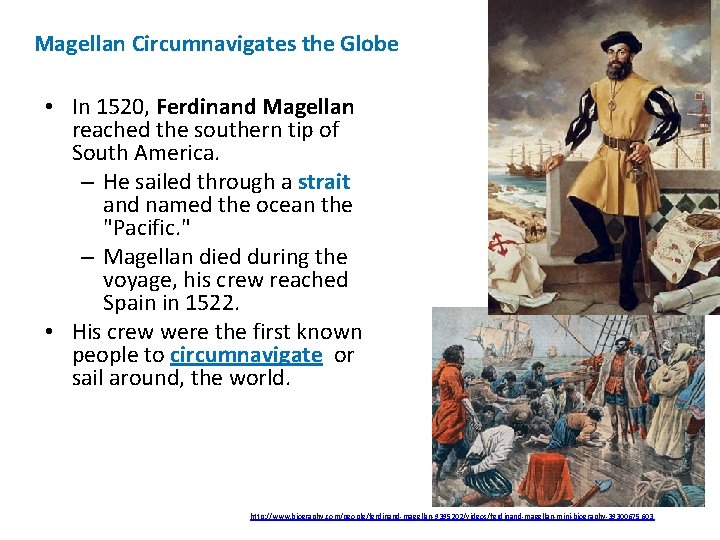 Magellan Circumnavigates the Globe • In 1520, Ferdinand Magellan reached the southern tip of