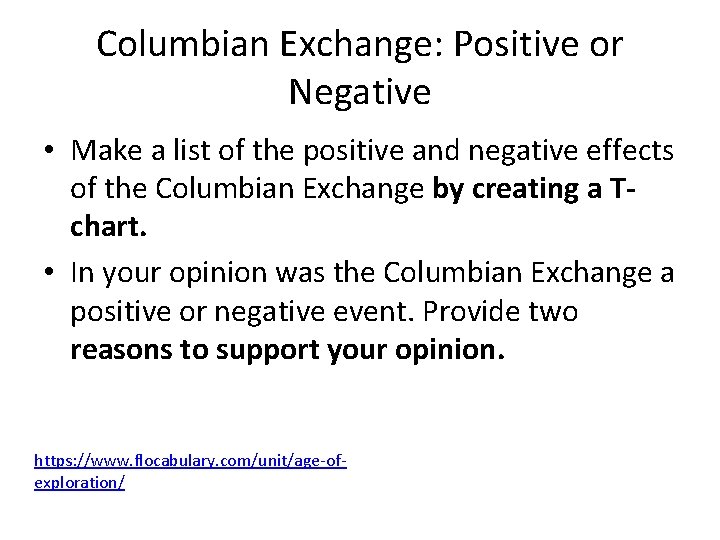 Columbian Exchange: Positive or Negative • Make a list of the positive and negative