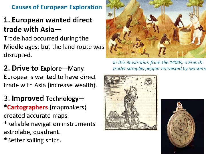 Causes of European Exploration 1. European wanted direct trade with Asia— Trade had occurred