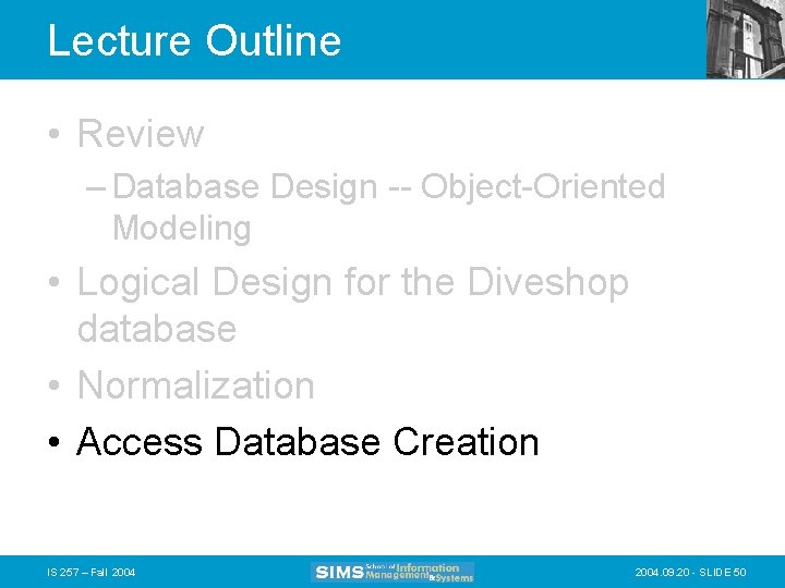 Lecture Outline • Review – Database Design -- Object-Oriented Modeling • Logical Design for