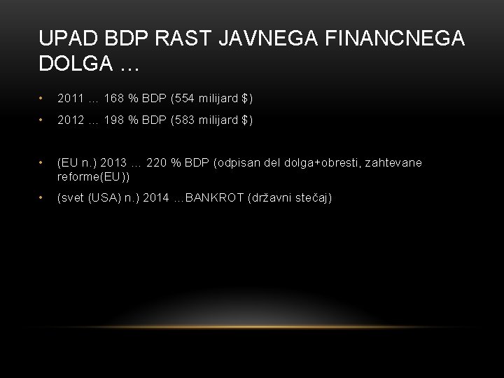 UPAD BDP RAST JAVNEGA FINANCNEGA DOLGA … • 2011 … 168 % BDP (554