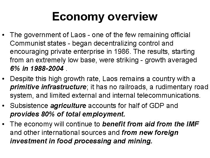 Economy overview • The government of Laos - one of the few remaining official