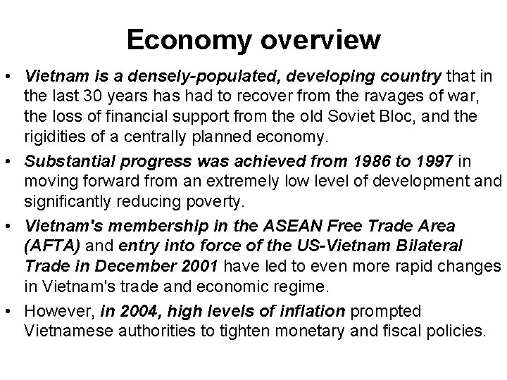 Economy overview • Vietnam is a densely-populated, developing country that in the last 30