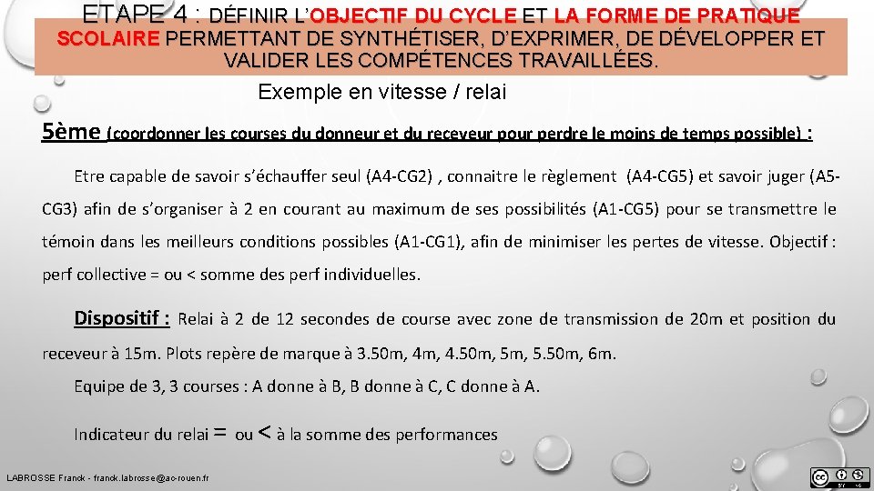 ETAPE 4 : DÉFINIR L’OBJECTIF DU CYCLE ET LA FORME DE PRATIQUE SCOLAIRE PERMETTANT